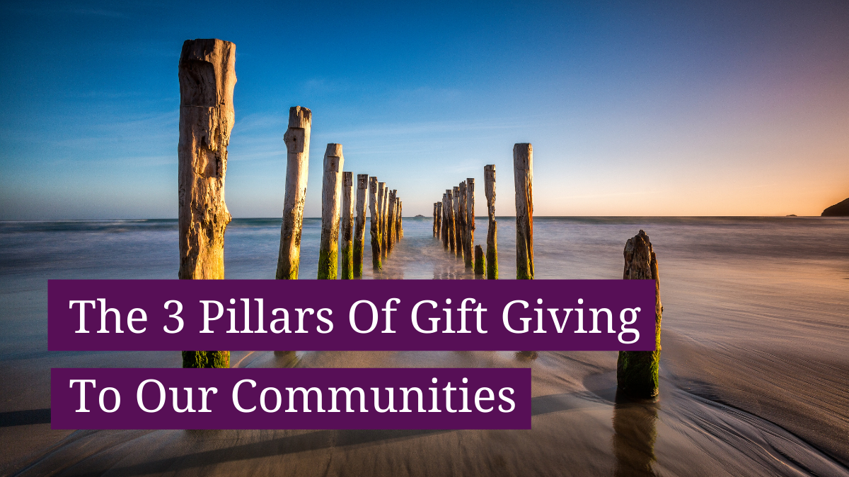 The 3 Pillars of Gift Giving to our Communities: Prepare, Plan and Prosper